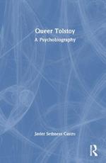 Queer Tolstoy: A Psychobiography