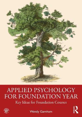 Applied Psychology for Foundation Year: Key Ideas for Foundation Courses - Wendy Garnham - cover