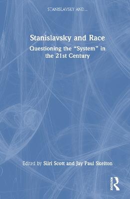 Stanislavsky and Race: Questioning the “System” in the 21st Century - cover