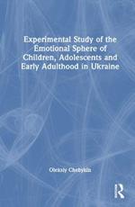 Experimental Study of the Emotional Sphere of Children, Adolescents and Early Adulthood in Ukraine