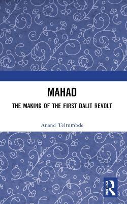 MAHAD: The Making of the First Dalit Revolt - Anand Teltumbde - cover