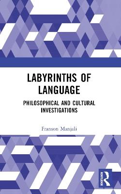Labyrinths of Language: Philosophical and Cultural Investigations - Franson Manjali - cover