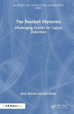 The Baseball Mysteries: Challenging Puzzles for Logical Detectives - Jerry Butters,Jim Henle - cover