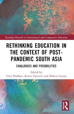 Rethinking Education in the Context of Post-Pandemic South Asia: Challenges and Possibilities - cover