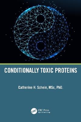 Conditionally Toxic Proteins - Catherine H. Schein - cover