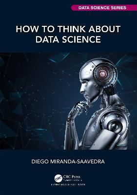 How to Think about Data Science - Diego Miranda-Saavedra - cover