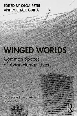 Winged Worlds: Common Spaces of Avian-Human Lives - cover