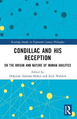Condillac and His Reception: On the Origin and Nature of Human Abilities - cover