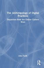 The Anthropology of Digital Practices: Dispatches from the Online Culture Wars