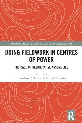 Doing Fieldwork in Centres of Power: The Case of Deliberative Assemblies - cover