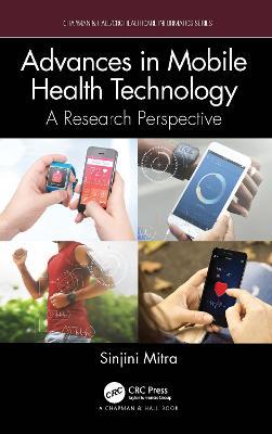 Advances in Mobile Health Technology: A Research Perspective - Sinjini Mitra - cover