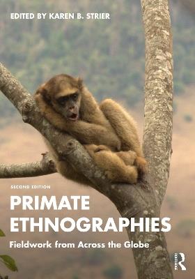 Primate Ethnographies: Fieldwork from Across the Globe - cover