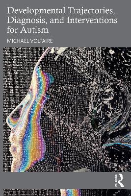 Developmental Trajectories, Diagnosis, and Interventions for Autism - Michael Voltaire - cover