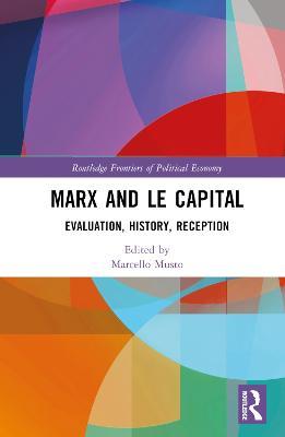 Marx and Le Capital: Evaluation, History, Reception - cover