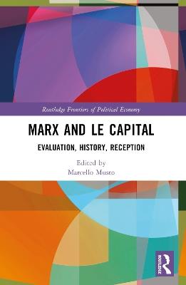 Marx and Le Capital: Evaluation, History, Reception - cover