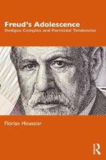 Freud's Adolescence: Oedipus Complex and Parricidal Tendencies