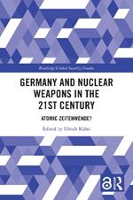 Germany and Nuclear Weapons in the 21st Century: Atomic Zeitenwende?