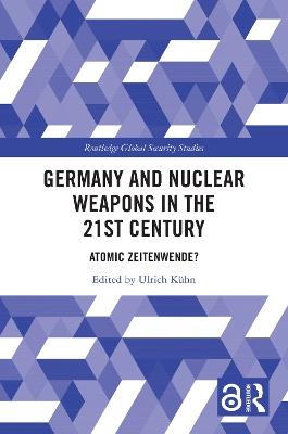 Germany and Nuclear Weapons in the 21st Century: Atomic Zeitenwende? - cover