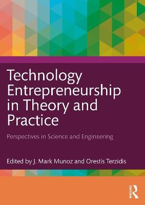 Technology Entrepreneurship in Theory and Practice: Perspectives in Science and Engineering - cover