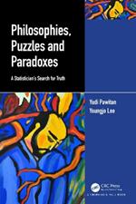 Philosophies, Puzzles and Paradoxes: A Statistician’s Search for Truth