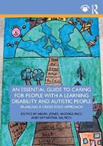 An Essential Guide to Caring for People With a Learning Disability and Autistic People: Enabling a Cross-Field Approach.?