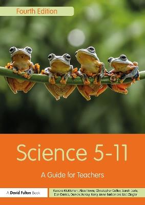 Science 5-11: A Guide for Teachers - Kendra McMahon,Alan Howe,Chris Collier - cover