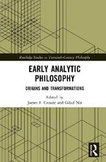 Early Analytic Philosophy: Origins and Transformations