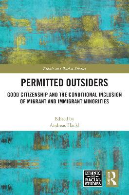 Permitted Outsiders: Good Citizenship and the Conditional Inclusion of Migrant and Immigrant Minorities - cover