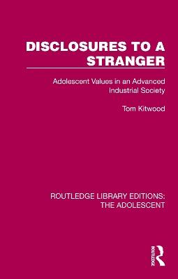 Disclosures to a Stranger: Adolescent Values in an Advanced Industrial Society - Tom Kitwood - cover