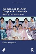 Women and the Sikh Diaspora in California: Singing the Seven Seas