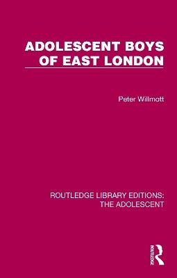 Adolescent Boys of East London - Peter Willmott - cover