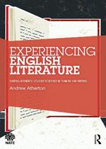 Experiencing English Literature: Shaping Authentic Student Response in Thinking and Writing