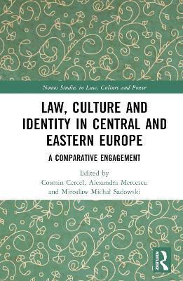Law, Culture and Identity in Central and Eastern Europe: A Comparative Engagement - cover