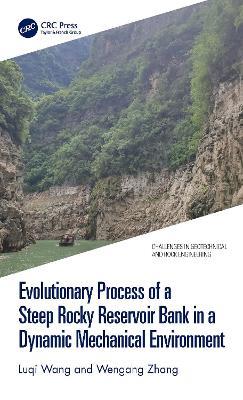 Evolutionary Process of a Steep Rocky Reservoir Bank in a Dynamic Mechanical Environment - Luqi Wang,Wengang Zhang - cover