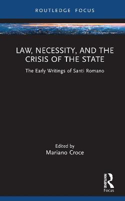Law, Necessity, and the Crisis of the State: The Early Writings of Santi Romano - cover