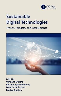 Sustainable Digital Technologies: Trends, Impacts, and Assessments - cover