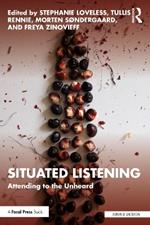 Situated Listening: Attending to the Unheard
