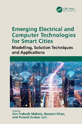 Emerging Electrical and Computer Technologies for Smart Cities: Modelling, Solution Techniques and Applications - cover