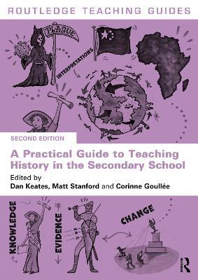 A Practical Guide to Teaching History in the Secondary School - cover