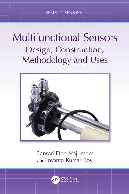 Multifunctional Sensors: Design, Construction, Methodology and Uses - Bansari Deb Majumder,Joyanta Kumar Roy - cover