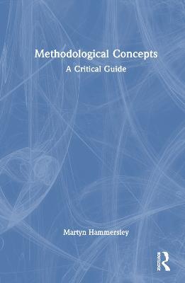 Methodological Concepts: A Critical Guide - Martyn Hammersley - cover