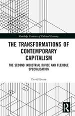 Transformations of Contemporary Capitalism: The Second Industrial Divide and Flexible Specialisation