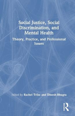 Social Justice, Social Discrimination, and Mental Health: Theory, Practice, and Professional Issues - cover