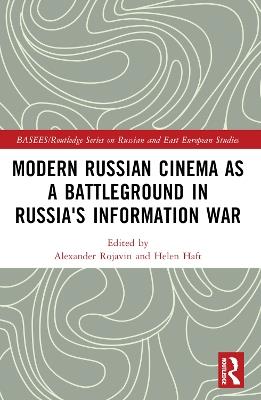 Modern Russian Cinema as a Battleground in Russia's Information War - cover