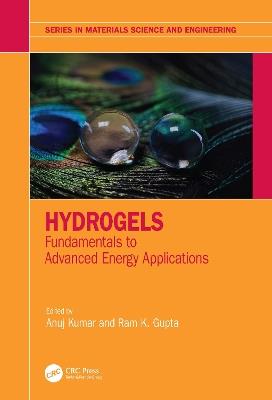 Hydrogels: Fundamentals to Advanced Energy Applications - cover