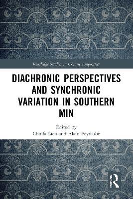 Diachronic Perspectives and Synchronic Variation in Southern Min - cover