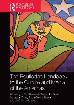 The Routledge Handbook to the Culture and Media of the Americas - cover