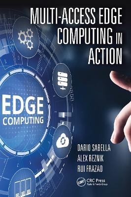 Multi-Access Edge Computing in Action - Dario Sabella,Alex Reznik,Rui Frazao - cover