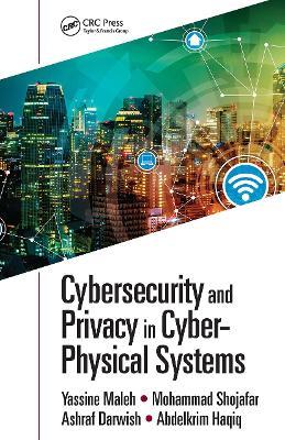 Cybersecurity and Privacy in Cyber Physical Systems - cover