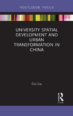 University Spatial Development and Urban Transformation in China - Cui Liu - cover